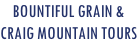 Bountiful Grain & Craig Mountain Tours